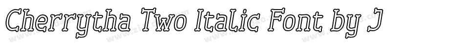 Cherrytha Two Italic Font by Jasm-7NTypes字体转换